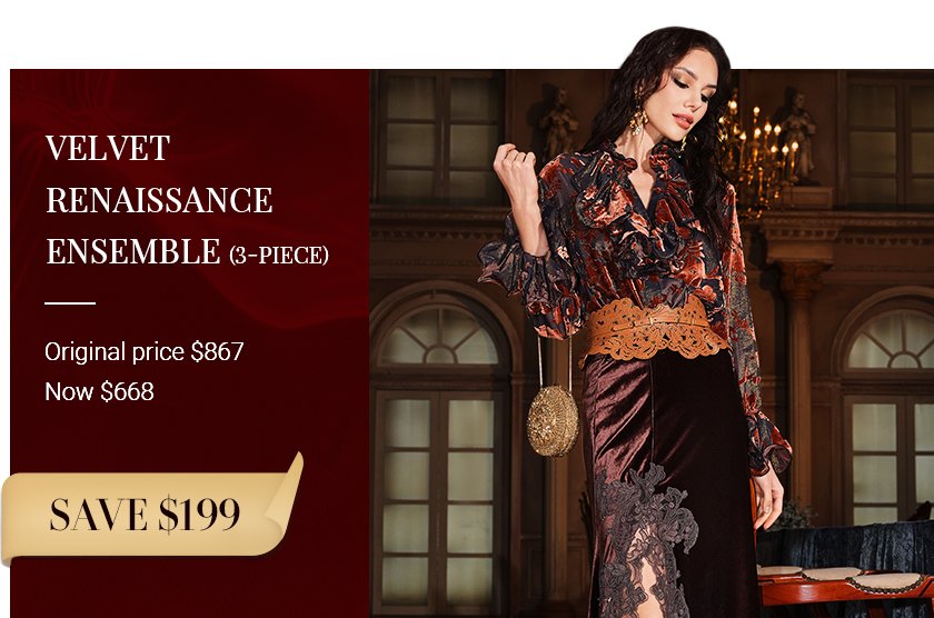 Velvet Renaissance Set Offer-$109 OFF
