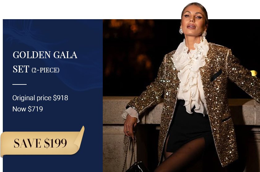 Golden Gala Set Offer-$110 OFF